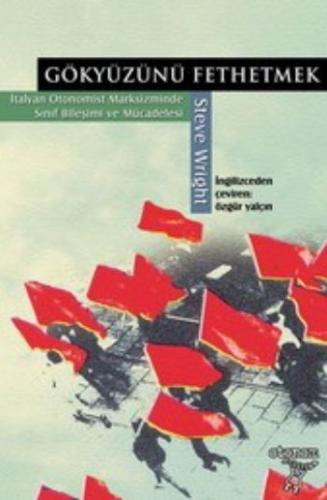 Kurye Kitabevi - Gökyüzünü Fethetmek-İtalyan Otonomist Marksizminde