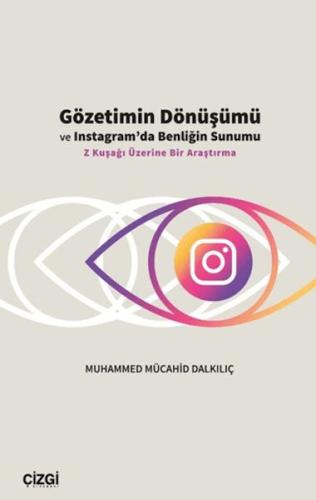 Kurye Kitabevi - Gözetimin Dönüşümü ve Instagram’da Benliğin Sunumu