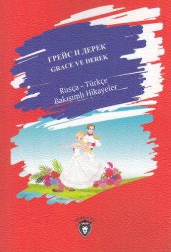 Kurye Kitabevi - Grace ve Derek Rusça-Türkçe Bakışımlı Hikayeler