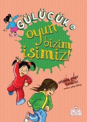 Kurye Kitabevi - Gülücük 4 Oyun Bizim İşimiz