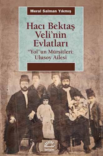 Kurye Kitabevi - Hacı Bektaş Velinin Evlatları Yolun Mürşitleri Ulusoy