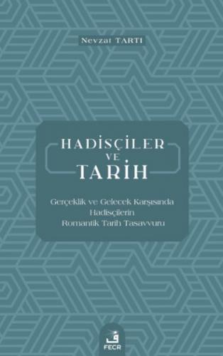 Kurye Kitabevi - Hadisçiler ve Tarih Gerçeklik ve Gelecek Karşısında H