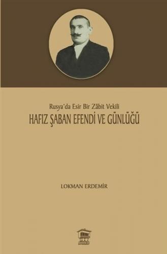 Kurye Kitabevi - Hafız Şaban Efendi ve Günlüğü Rusyada Esir Bir Zabit 