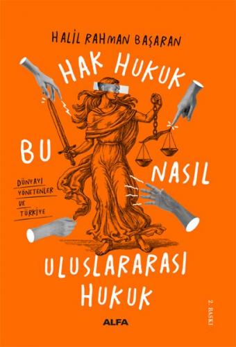 Kurye Kitabevi - Hak Hukuk-Bu Nasıl Uluslararası Hukuk