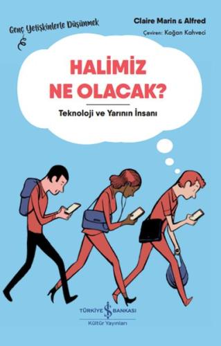 Kurye Kitabevi - Halimiz Ne Olacak? - Teknoloji Ve Yarının İnsanı – Ge