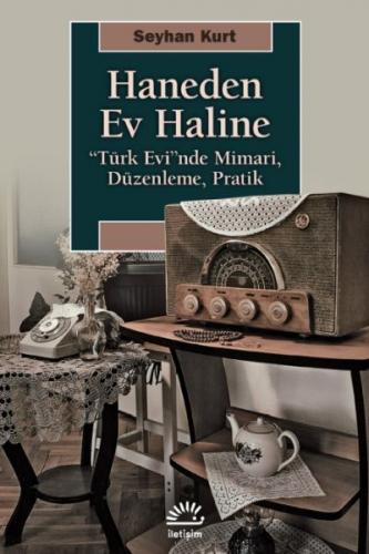 Kurye Kitabevi - Haneden Ev Haline - "Türk Evi"nde Mimari, Düzenleme, 
