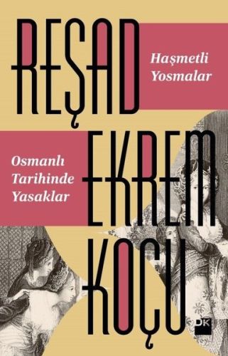 Kurye Kitabevi - Haşmetli Yosmalar Osmanlı Tarihinde Yasaklar