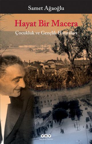 Kurye Kitabevi - Hayat Bir Macera Çocukluk ve Gençlik Hatıraları