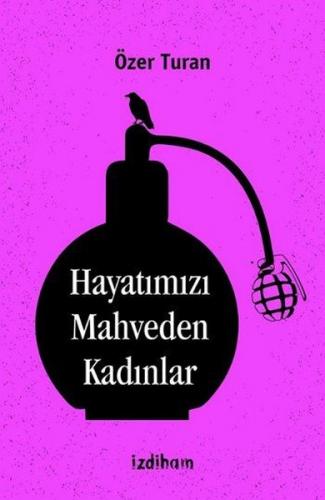 Kurye Kitabevi - Hayatımızı Mahveden Kadınlar