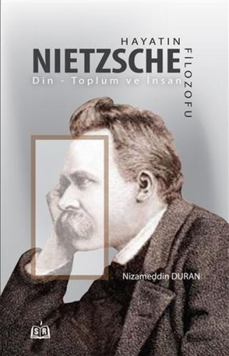 Kurye Kitabevi - Hayatın Filozofu Nietzsche Din Toplum ve İnsan