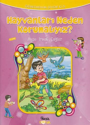 Kurye Kitabevi - Öğretmenin Diyor Ki-05: Hayvanları Neden Korumalıyız?