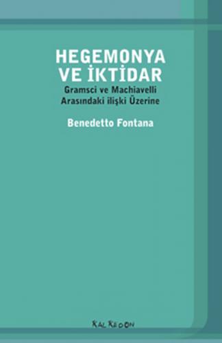 Kurye Kitabevi - Hegemonya ve İktidar Gramsci ve Machiavelli Arasındak