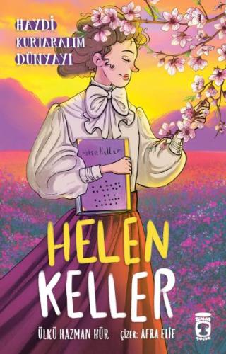 Kurye Kitabevi - Helen Keller - Haydi Kurtaralım Dünyayı 4