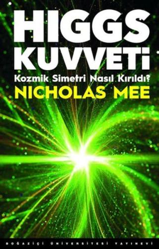 Kurye Kitabevi - Higgs Kuvveti Kozmik Simetri Nasıl Kırıldı?