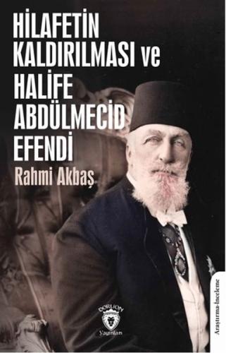 Kurye Kitabevi - Hilafetin Kaldırılması ve Halife Abdülmecid Efendi