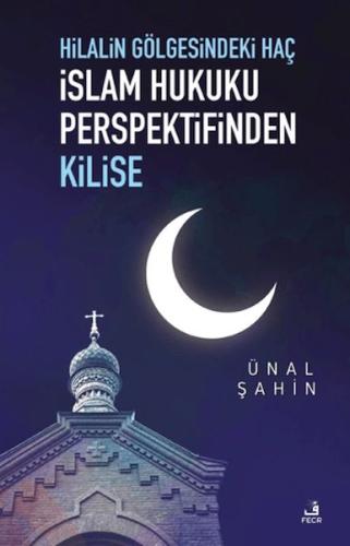 Kurye Kitabevi - Hilalin Gölgesindeki Haç İslam Hukuku Perspektifinden