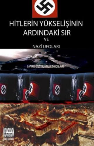 Kurye Kitabevi - Hitlerin Yükselişinin Ardındaki Sır ve Nazi Ufoları