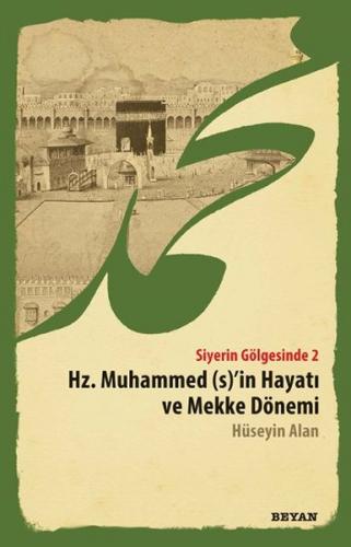 Kurye Kitabevi - Siyerin Gölgesinde 2 Hz.Muhammed (S)’in Hayatı ve Mek