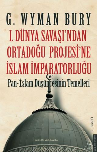 Kurye Kitabevi - I. Dünya Savaş’ından Ortadoğu Proje’sine İslam İmpara