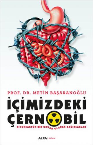 Kurye Kitabevi - İçimizdeki Çernobil-Biyoreaktör Bir Organ Olarak Bağı