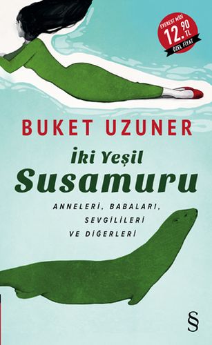 Kurye Kitabevi - Iki Yeşil Susamuru "Anneleri, Babaları, Sevgilileri v