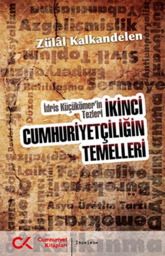 Kurye Kitabevi - İkinci Cumhuriyetçiliğin Temelleri İdris Küçükömer'in