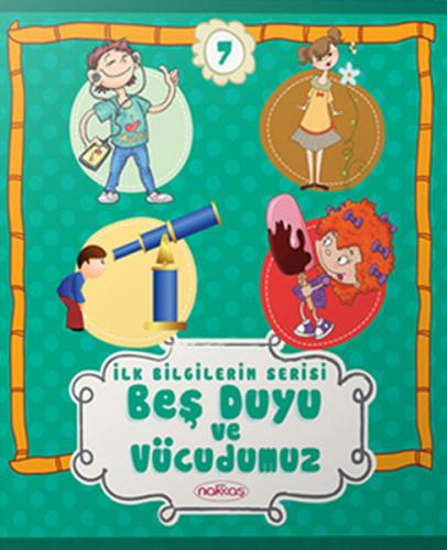 Kurye Kitabevi - İlk Bilgilerim Serisi 7 Beş Duyu ve Vücudumuz