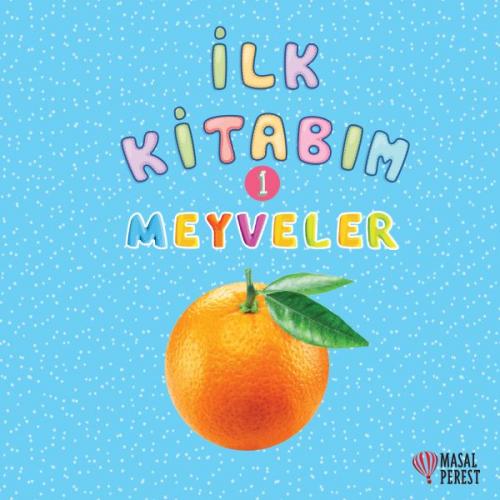 Kurye Kitabevi - İlk Kitabım 1 Meyveler