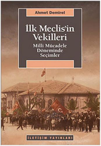 Kurye Kitabevi - İlk Meclisin Vekilleri Milli Mücadele Döneminde Seçim