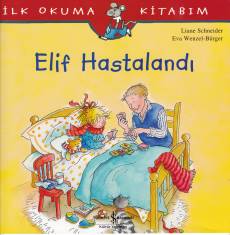 Kurye Kitabevi - Elif Hastalandı İlk Okuma Kitabım