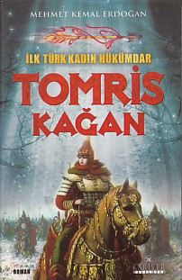 Kurye Kitabevi - İlk Türk Kadın Hükümdar Tomris Kağan