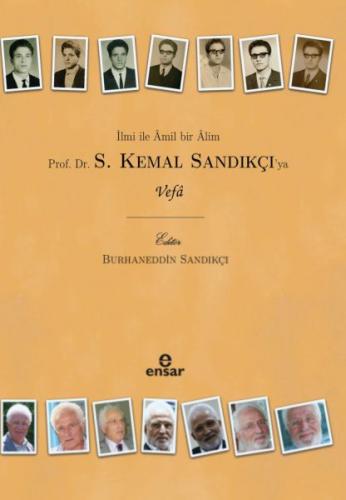 Kurye Kitabevi - İlmi İle Âmil Bir Âlim Prof. Dr. S. Kemal Sandıkçı’ya