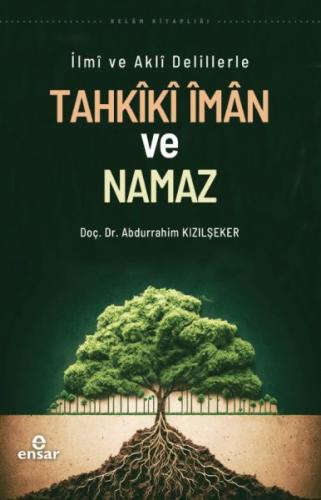 Kurye Kitabevi - İlmi ve Akli Delillerle Tahkiki İman ve Namaz