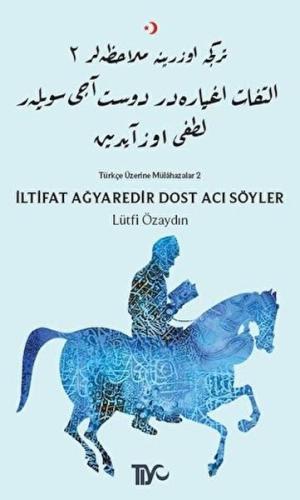 Kurye Kitabevi - İltifat Ağyaredir Dost Acı Söyler