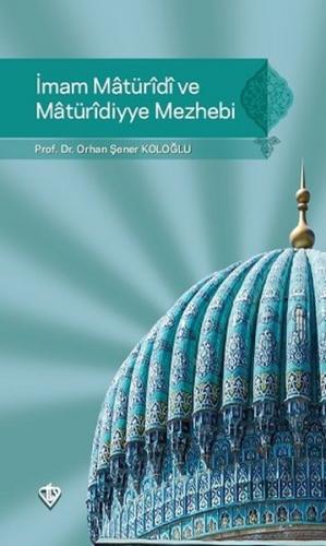 Kurye Kitabevi - İmam Matüridi ve Matüridiyye Mezhebi