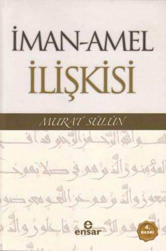 Kurye Kitabevi - İman - Amel İlişkisi