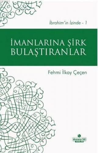 Kurye Kitabevi - İmanlarına Şirk Bulaştıranlar-İbrahim’in İzinde 1