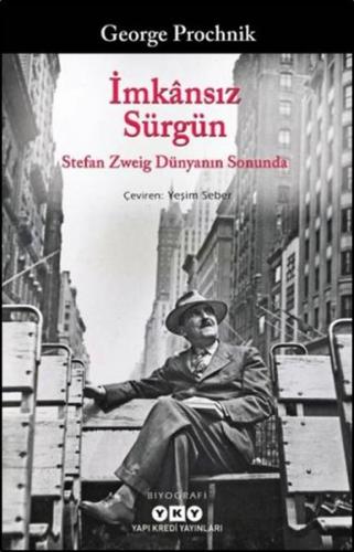 Kurye Kitabevi - İmkansız Sürgün-Stefan Zweig Dünyanın Sonunda