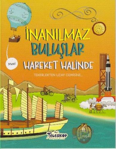 Kurye Kitabevi - İnanılmaz Buluşlar - Hareket Halinde