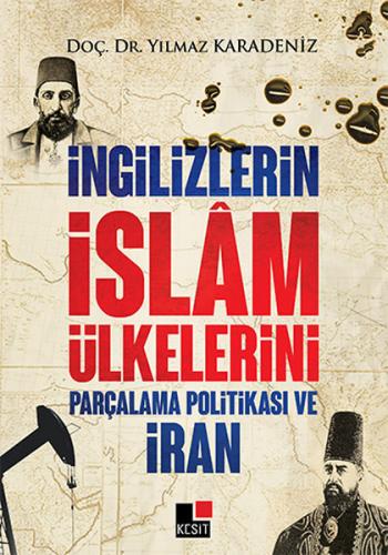 Kurye Kitabevi - İngilizlerin İslam Ülkelerini Parçalama Politikası ve