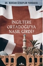 Kurye Kitabevi - İngiltere Ortadoğuya Nasıl Girdi