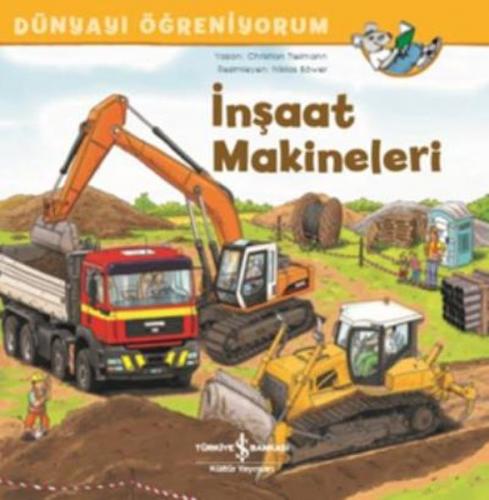 Kurye Kitabevi - İnşaat Makineleri Dünyayı Öğreniyorum