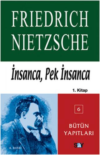 Kurye Kitabevi - Bütün Yapıtları-06: İnsanca, Pek İnsanca (1.Kitap)