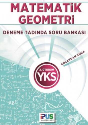 Kurye Kitabevi - İpus YKS Matematik-Geometri Deneme Tadında Soru Banka