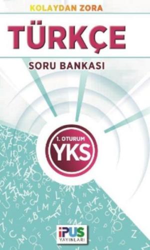 Kurye Kitabevi - İpus YKS Türkçe Soru Bankası (Kolaydan Zora) 1. Oturu