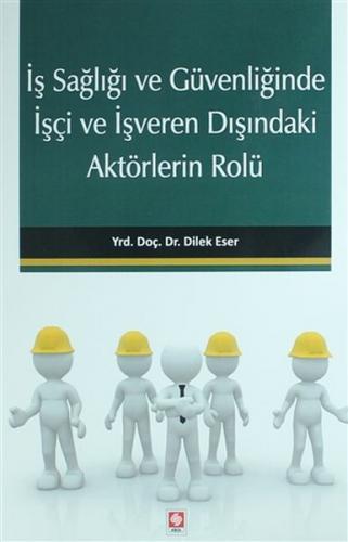 Kurye Kitabevi - İş Sağlığı ve Güvenliğinde İşçi ve İşveren Dışındaki 