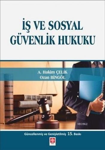 Kurye Kitabevi - Is ve Sosyal Güvenlik Hukuku (A.Hakim Çelik-Ozan Bing