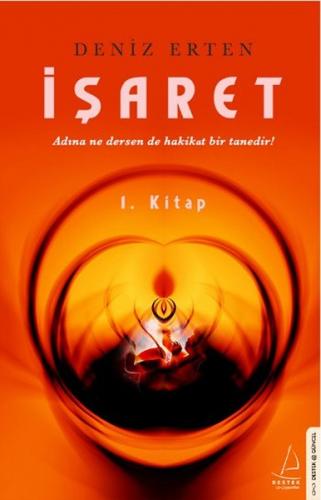 Kurye Kitabevi - İşaret 1.Kitap - Adına Ne Dersen De Hakikat Bir Taned