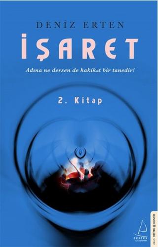 Kurye Kitabevi - İşaret 2.Kitap - Adına Ne Dersen De Hakikat Bir Taned