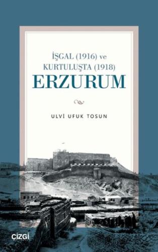 Kurye Kitabevi - İşgal (1916) ve Kurtuluşta (1918) Erzurum